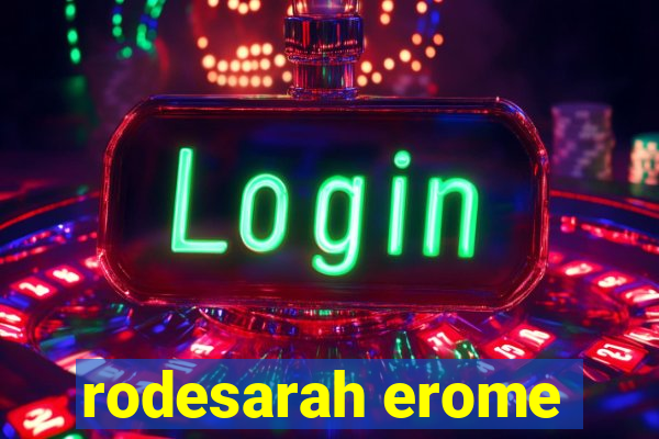 rodesarah erome